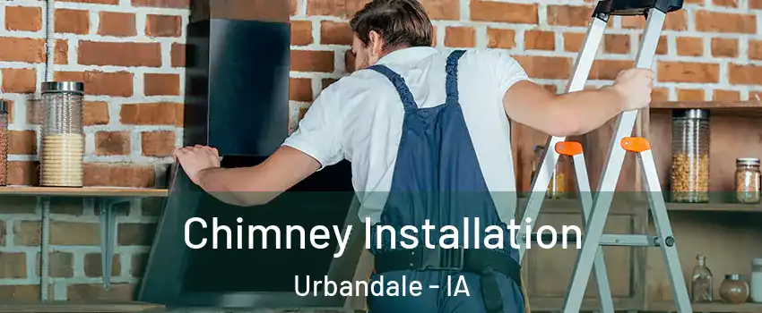 Chimney Installation Urbandale - IA