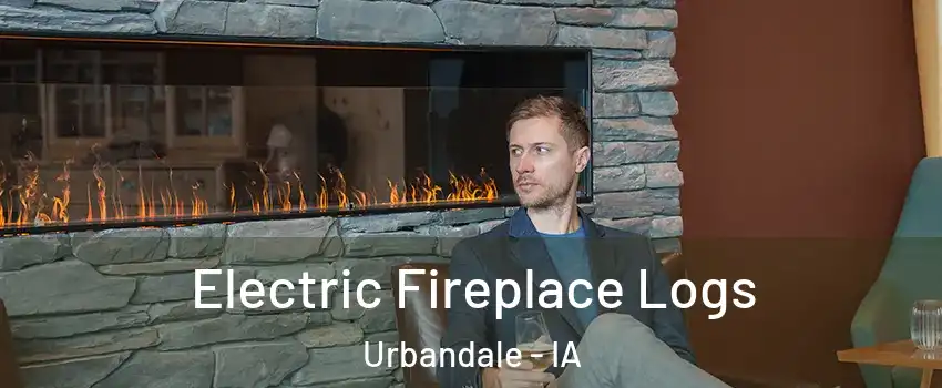  Electric Fireplace Logs Urbandale - IA