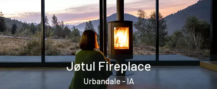  Jøtul Fireplace Urbandale - IA