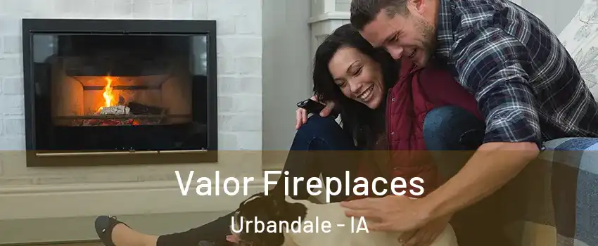  Valor Fireplaces Urbandale - IA